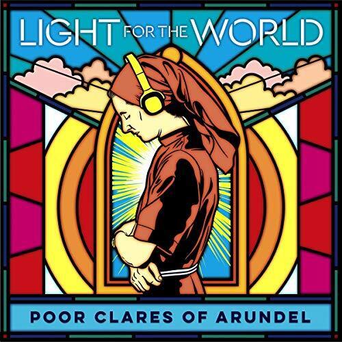 Poor Clares of Arundel Poor Clares of Arundel: Light for the World (CD) Album