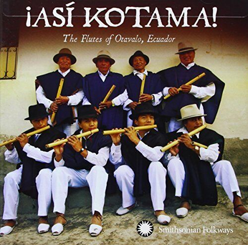 Hatun Kotama ¡Así Kotama!: The Flutes of Otavalo, Ecuador (CD) Album