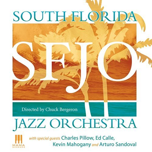 The South Florida Jazz Or South Florida Jazz Orchestra: Directed By Chuck B (CD)