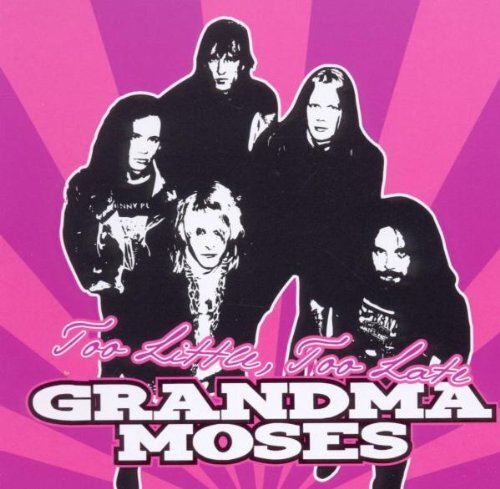 Grandma Moses Too Little Too Late (CD)