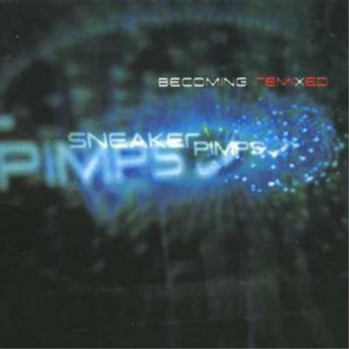 Sneaker Pimps Becoming Remixed (CD) Album
