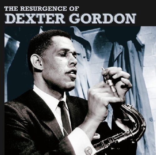 Dexter Gordon - The Resurgence Of Dexter Gordon