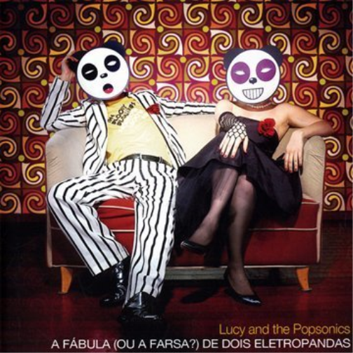 Lucy and the Popsonics A Fabula (Ou A Farsa?) De Bois Eletropandas (CD)