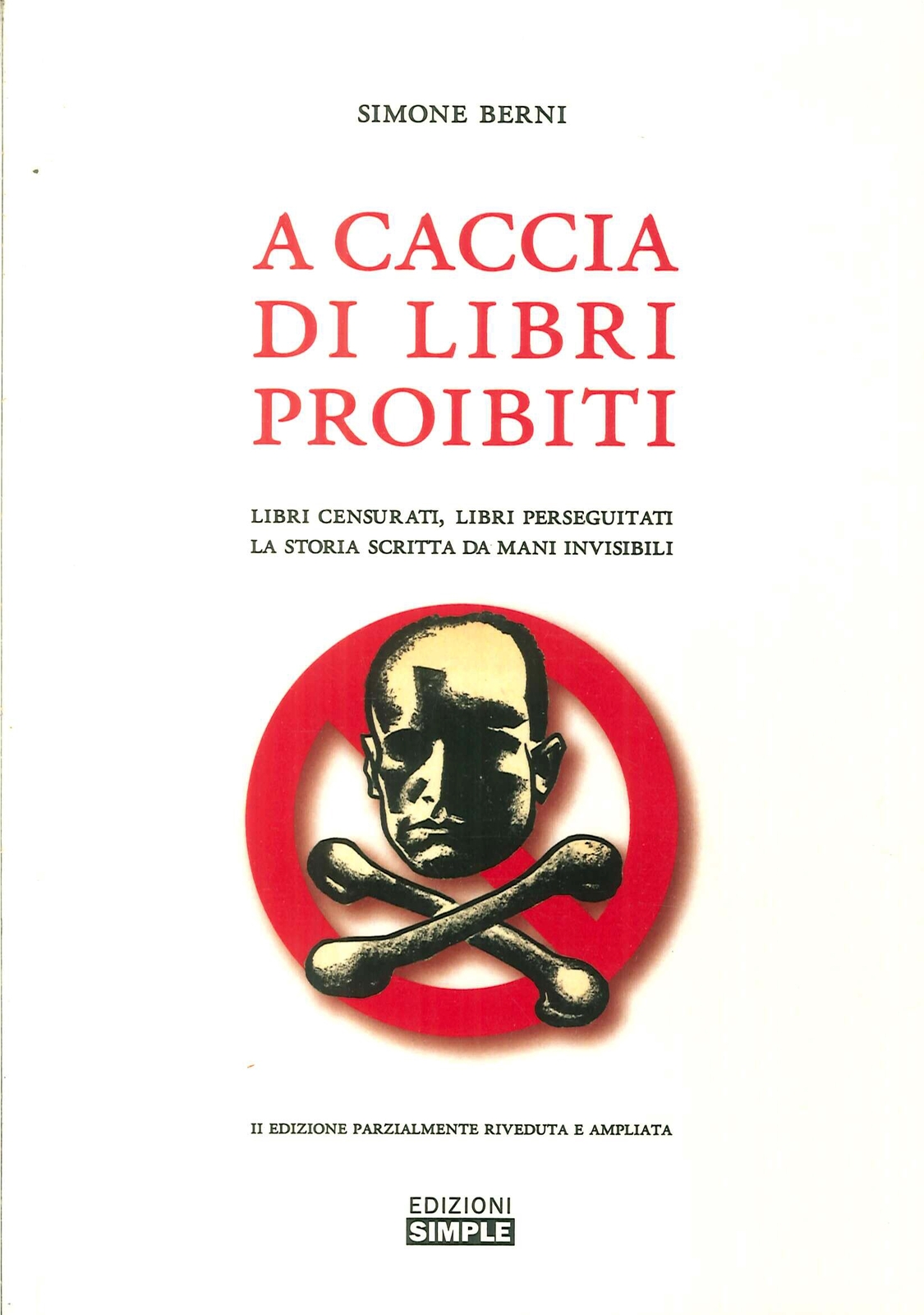 A caccia di libri proibiti. Libri censurati, libri perseguitati. La storia scrit