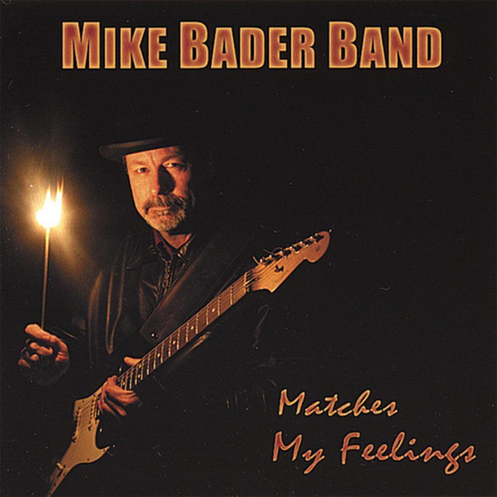 Matches My Feelings - Mike Bader Band (Audio Cd)