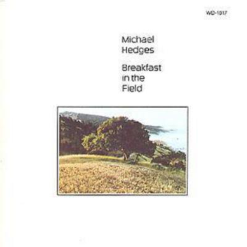 Michael Hedges BREAKFAST IN THE FIELD (CD) Album