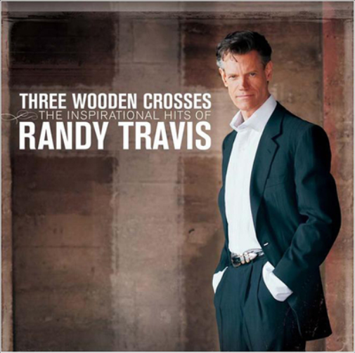 Randy Travis Three Wooden Crosses: The Inspirational Hits of Randy Travis (CD)