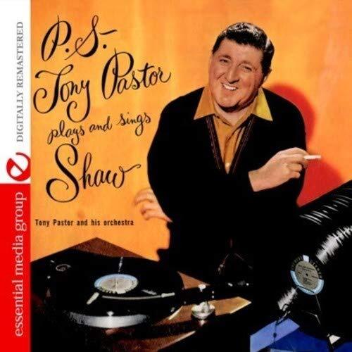 Tony Pastor And His Or P.S. Tony Pastor Plays And Sings Artie Shaw (Digital (CD)