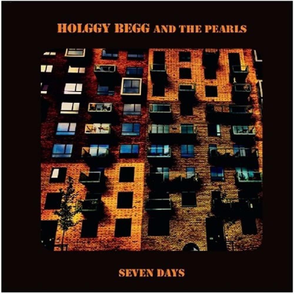 Seven Days - Holggy Begg & The Pearls (Audio Cd)