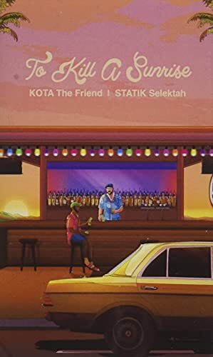 KOTA THE FRIEND & STATIK SELEKTAH To Kill A Sunrise (Cassette)