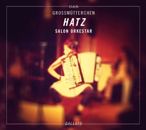 Das Grossmütterchen Hatz Orkestar Gallato (CD)