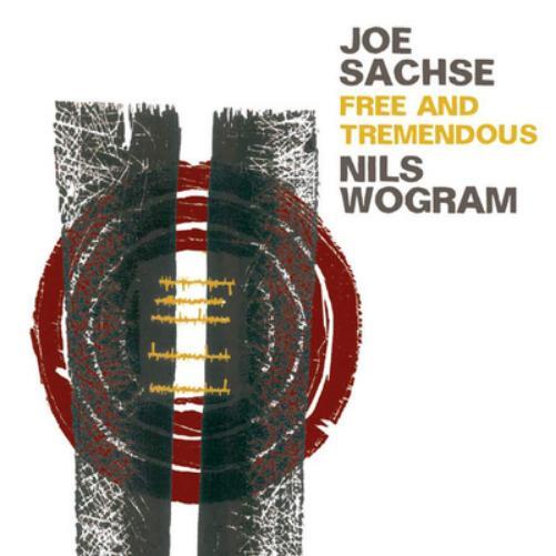 Joe Sachse & Nils Wogram Free and Tremendous (CD) Album
