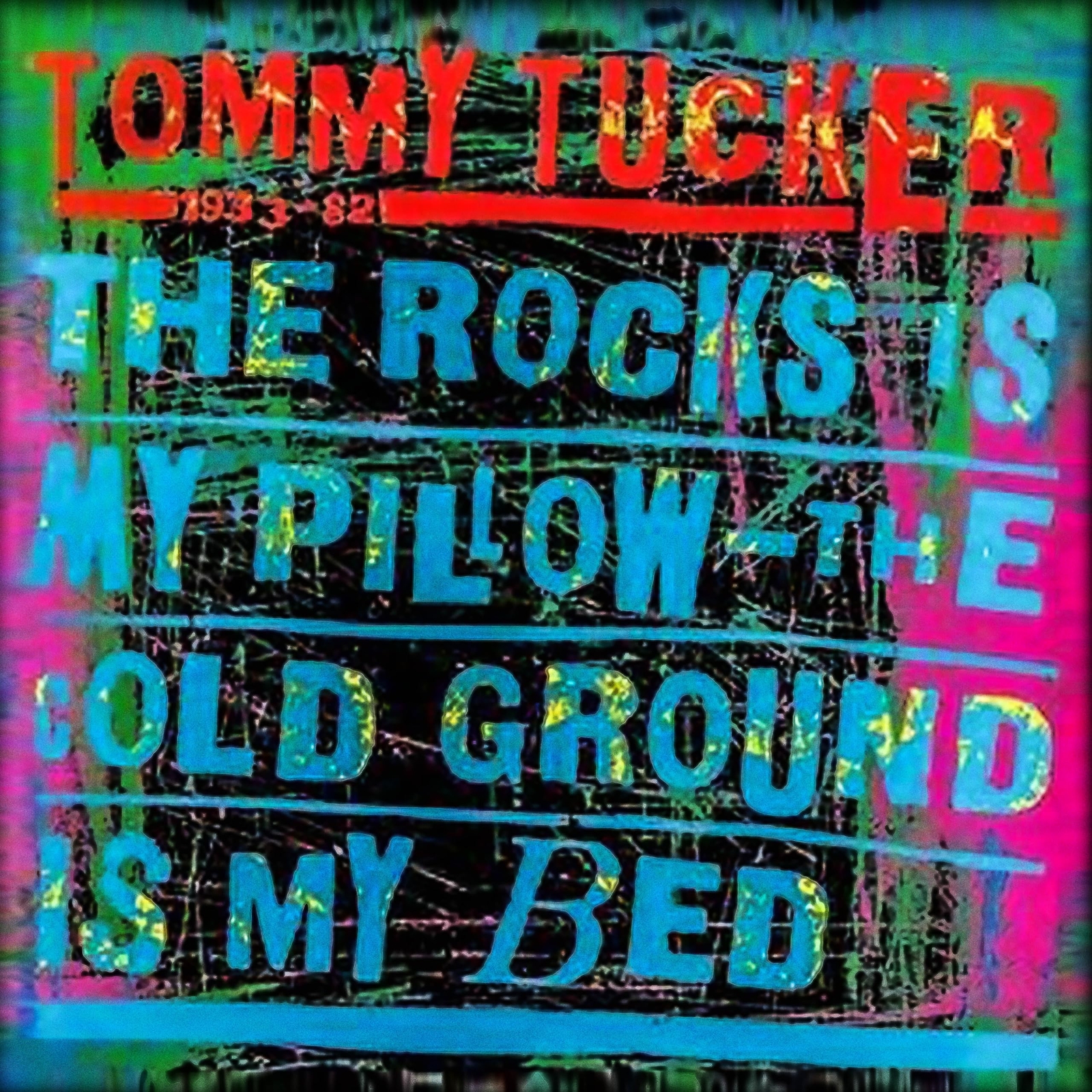 Tommy Tucker The Rocks Is My Pillow - The Cold Ground Is My Bed (CD)