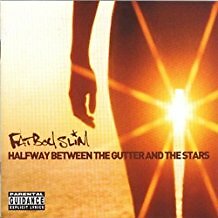 FATBOY SLIM  - HALFWAY BETWEEN THE GUTTER AND THE STARS  MUSICASSETTA