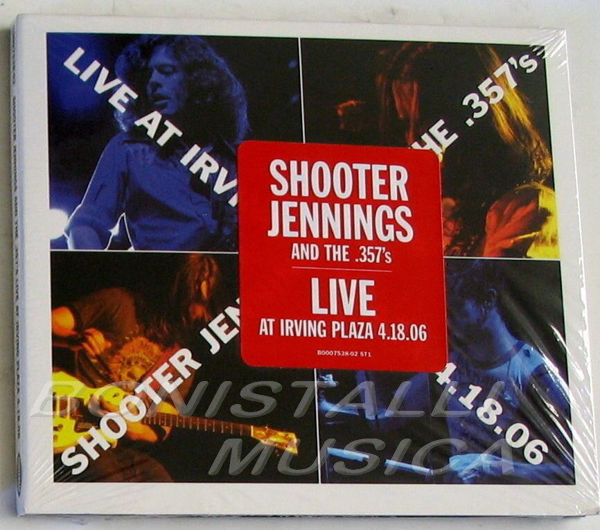 SHOOTER JENNINGS AND THE .357'S - LIVE AT IRVING PLAZA 4.18.06 - CD Sigillato