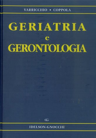 Geriatria e gerontologia - [Gruppo Editoriale Idelson-Gnocchi]