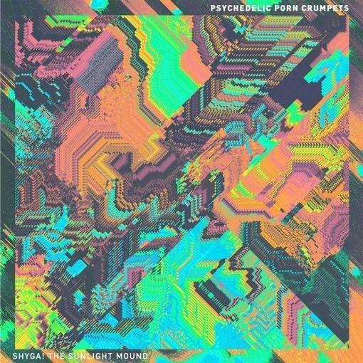 Psychedelic Porn Crumpets - Shyga: The Sunlight Mound - Cd