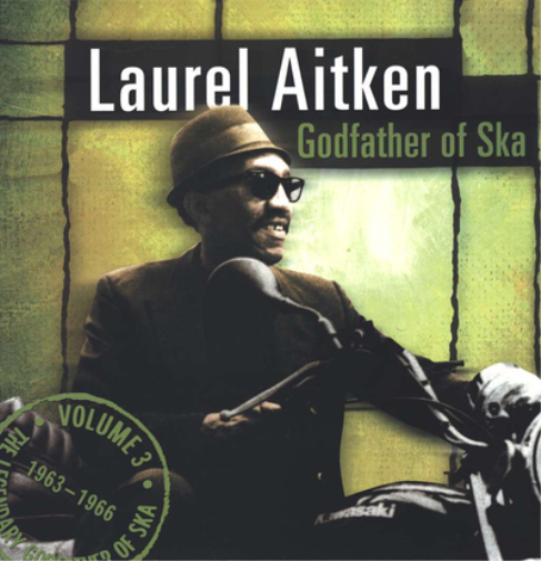 Laurel Aitken Godfather of Ska: 1963-1966 - Volume 3 (CD) Album