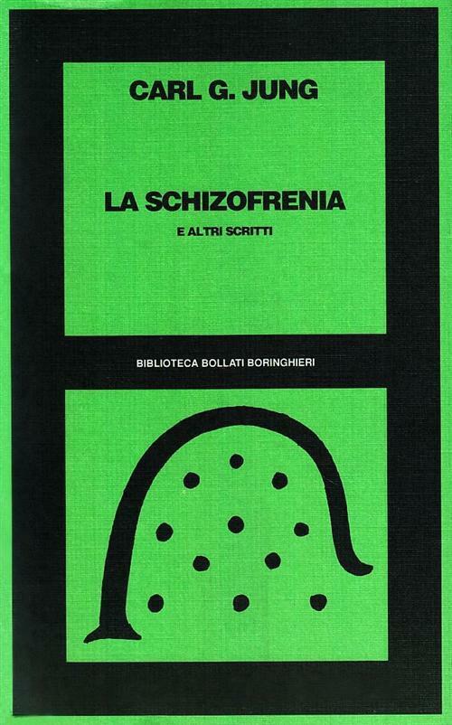 La schizofrenia e altri scritti - Jung Carl Gustav