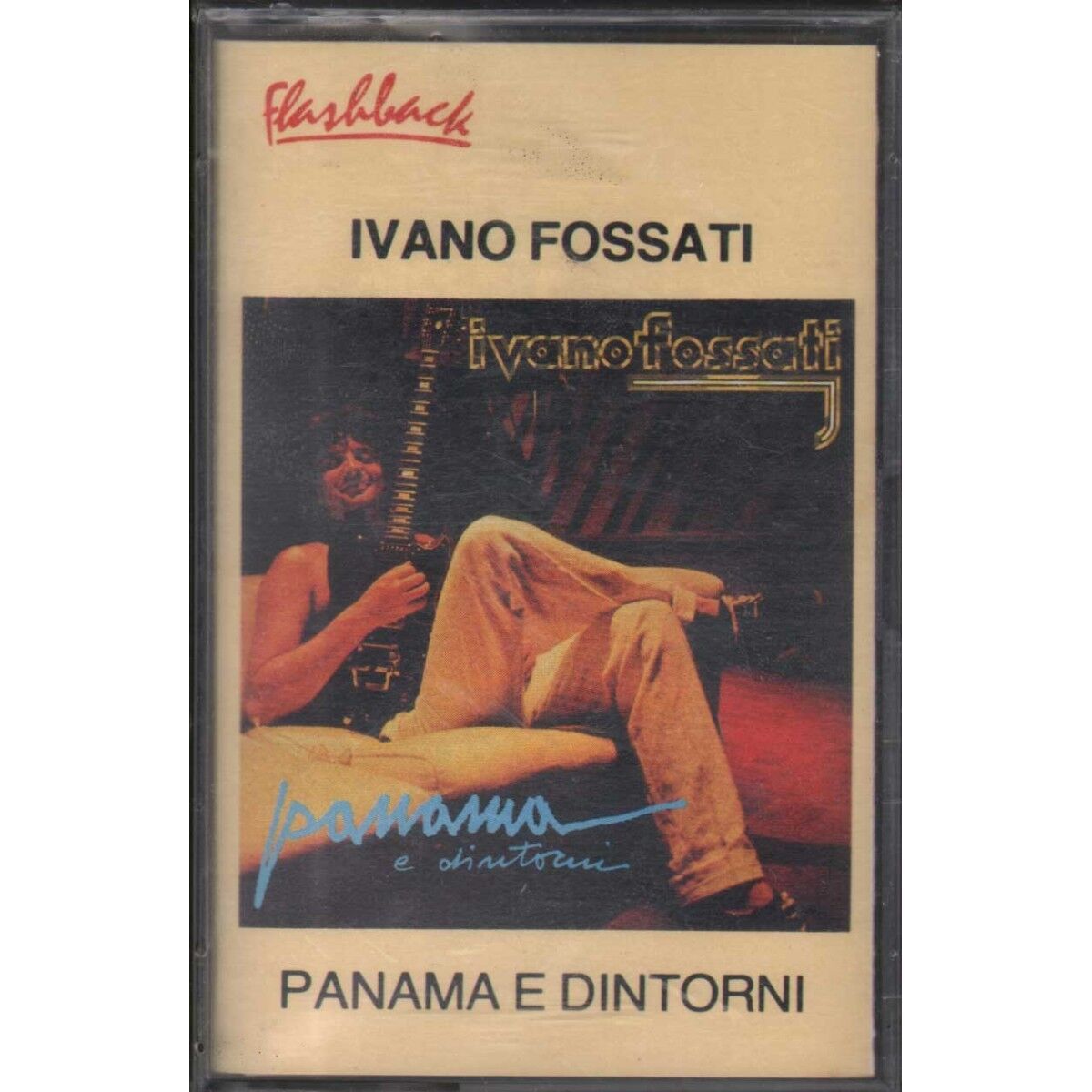 Ivano Fossati ‎MC7 Panama E Dintorni / Flashback RCA Sigillata 0035627406447