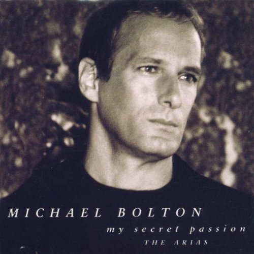Michael Bolton Michael Bolton: My Secret Passion, The Arias (CD) Album