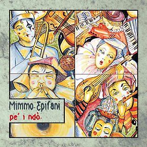 Mimmo Epifani  - Pe' I Ndo' - Cd