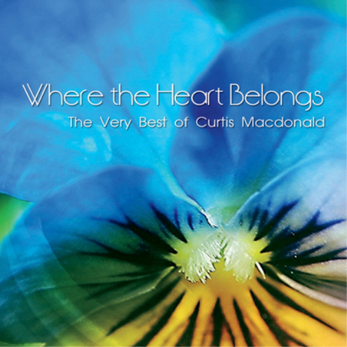 Curtis MacDonald Where the Heart Belongs: The Very Best of Curtis Macdonald (CD)