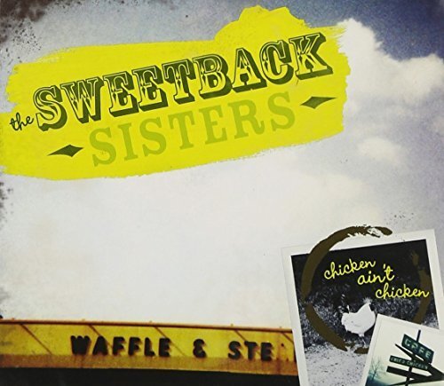 Sweetback Sisters Chicken ain't chicken (CD) Album