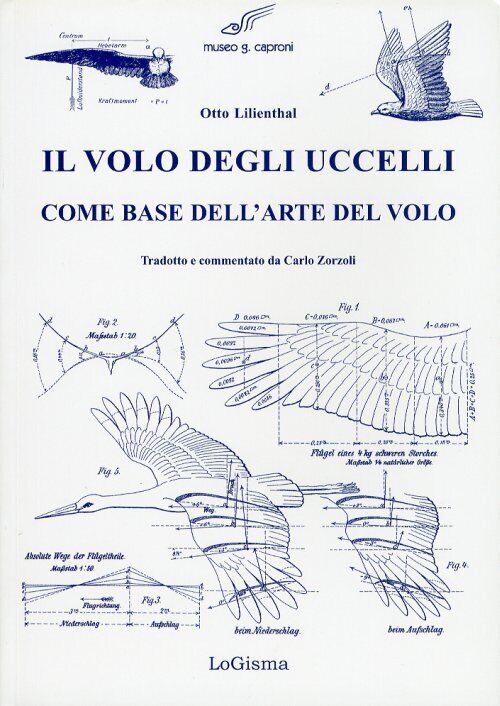 Libri Otto Lilienthal - Il Volo Degli Uccelli Come Base Dell'arte Del Volo. Un C