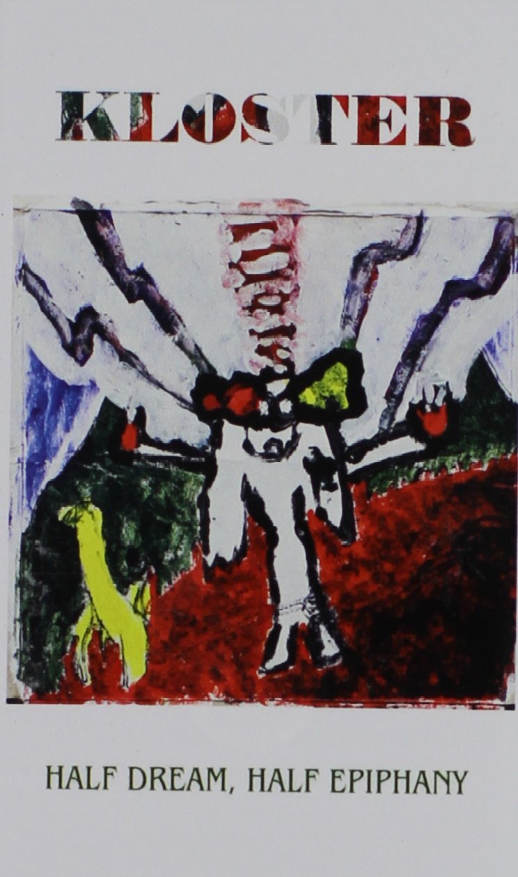 KLOSTER Half Dream, Half Epiphany (Cassette)