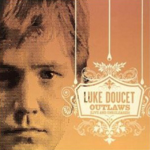 Luke Doucet Outlaws (CD) Album
