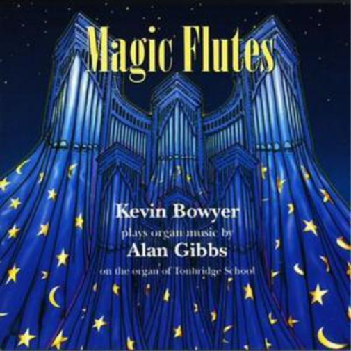 Alan Gibbs Magic Flutes - Organ Music By Alan Gibbs (Bowyer) (CD) Album
