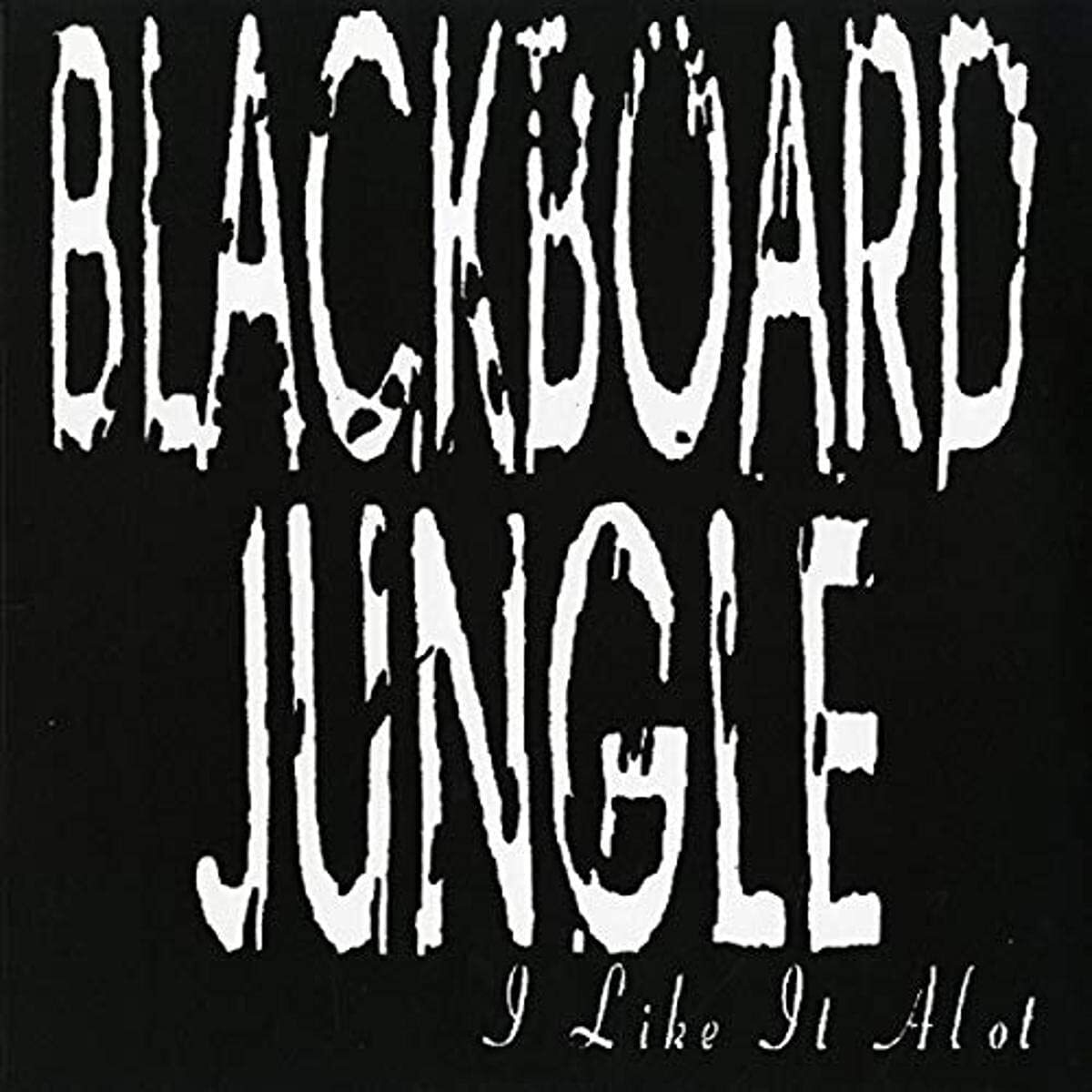 Blackboard Jungle I Like It Alot (Vinyl LP)