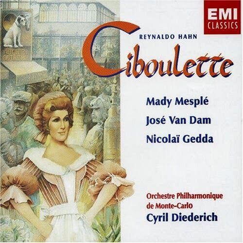 Hahn: Ciboulette / Mady Mesplé, José Van Dam, Nicolai Gedda, Cyril Diederich CD