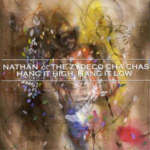 Nathan & The Zydeco Cha-Chas Hang It High, Hang It Low (CD) Album