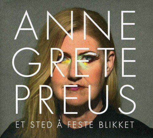 Anne Grete Preus Et Sted a Feste Blikket (CD)