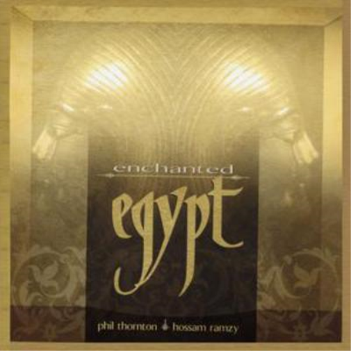 Phil Thornton & Hossam Ramzy Enchanted Egypt (CD) Album