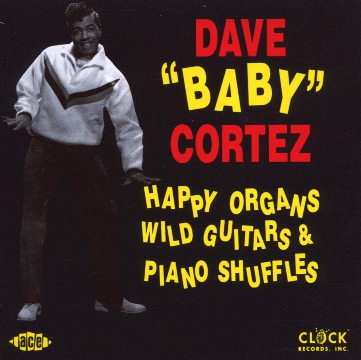 Dave 'Baby' Cortez Happy Organs, Wild Guitars & Piano Shuffles (CD) Album