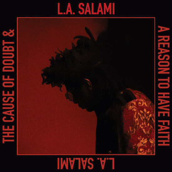 L.a. Salami - The Cause Of Doubt & A Reason To Have Faith - Vinile