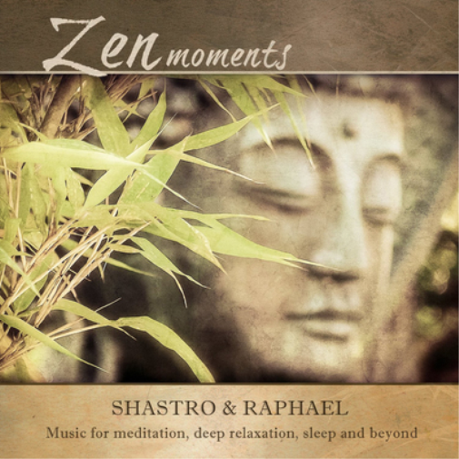 Shastro & Rapha Zen Moments: Music for Meditation, Deep Relaxation, Sleep a (CD)
