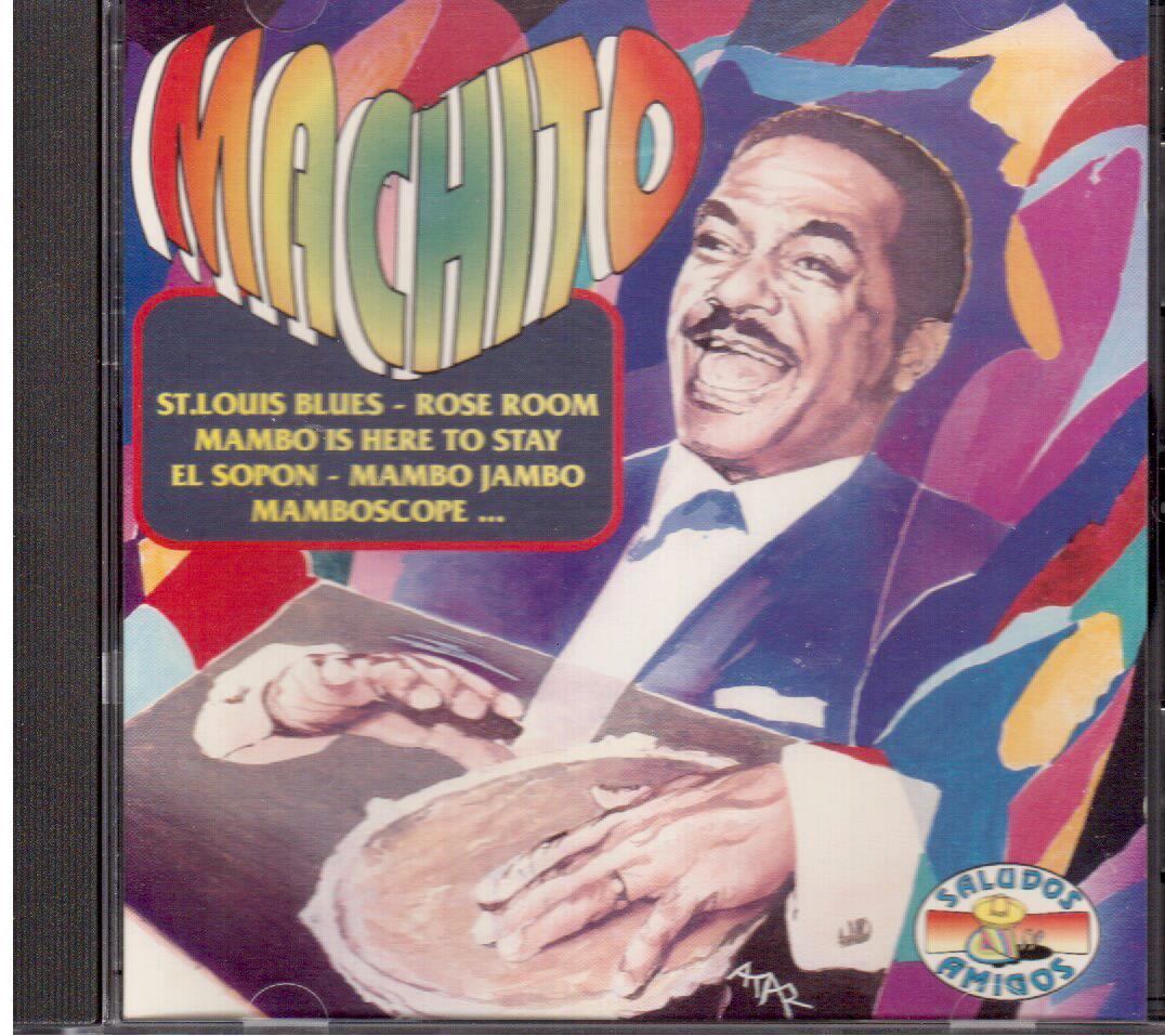 Machito: St Louis Blues, Rose Room, Mambo Jambo, El Sapom, Tanga, Etc. - CD