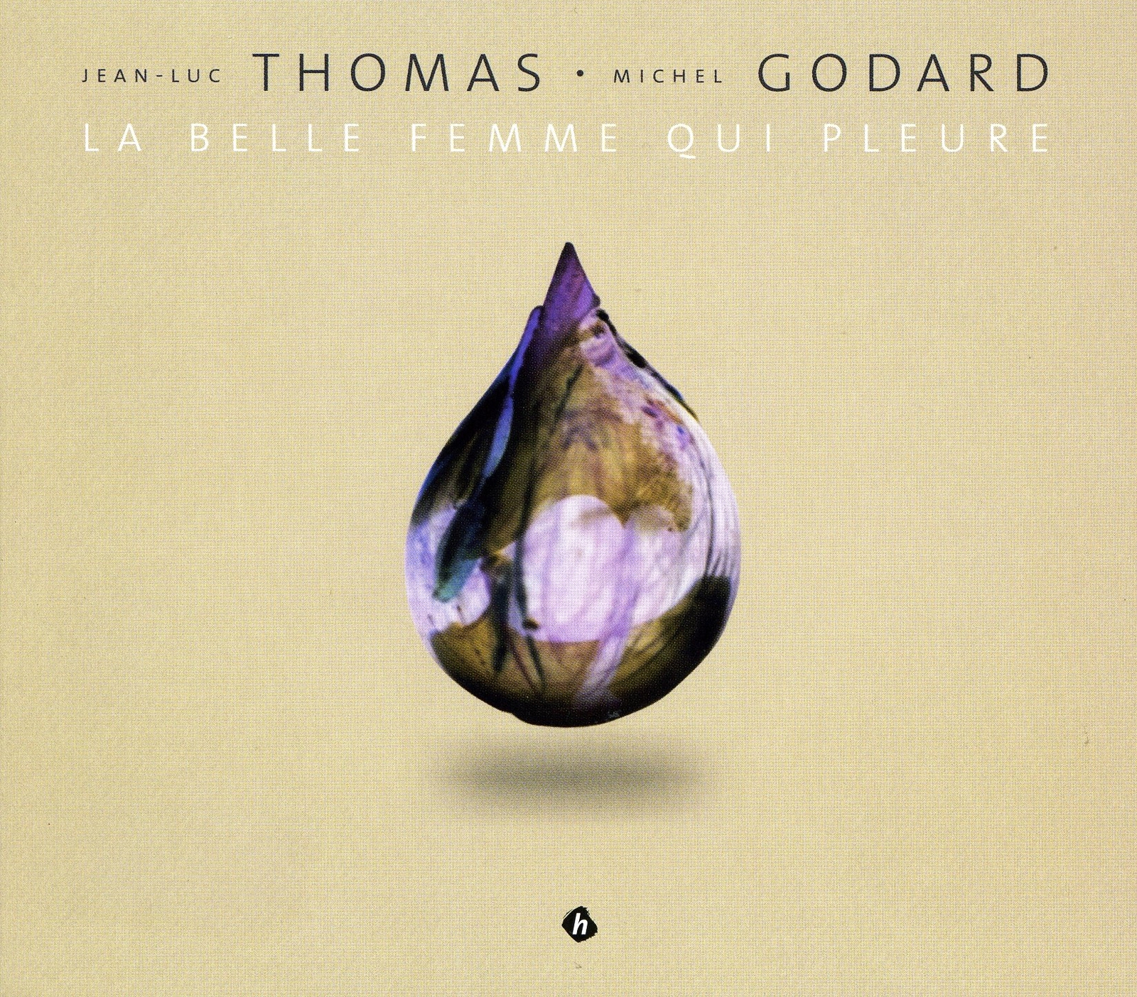 Jean-Luc Thomas & Michel Godard La Belle Femme Qui Pleure (CD)