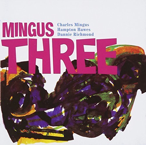 Charles Mingus with Hampton Hawes & Danny Richmond Mingus three (CD) Album