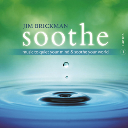 Jim Brickman Soothe - Music to Quiet Your Mind - Volume 1 (CD) Album