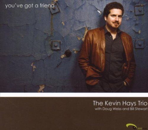 Kevin Hays - You'Ve Got A Friend