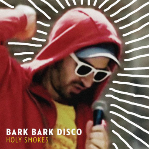 Bark Bark Disco Holy Smokes (CD) Album