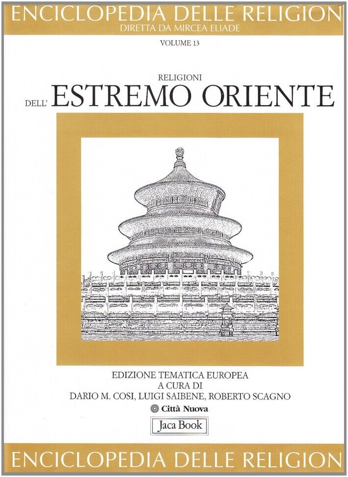 Enciclopedia delle Religioni. Religioni dell'Estremo Oriente - [Jaca Book]