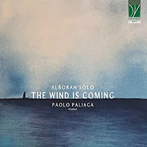 THE WIND IS COMING / PAOLO PALIAGA - THE WIND IS COMING