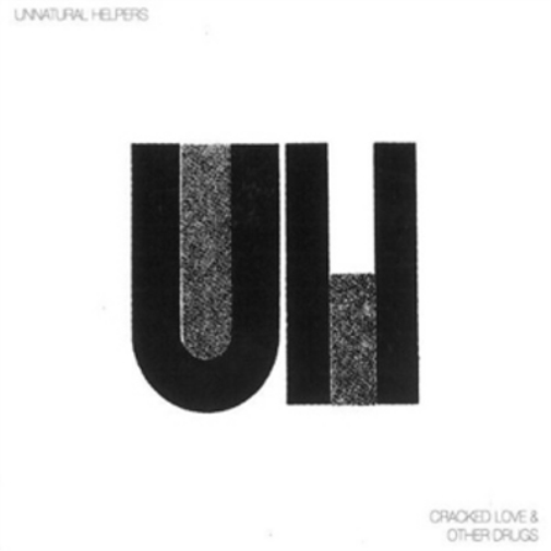 Unnatural Helpers Cracked Love and Other Drugs (Vinyl LP) 12" Album