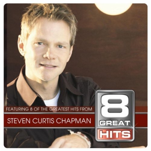 Steven Curtis Chapman 8 GREAT HITS - STEVEN CURTIS CHAPMA (CD)